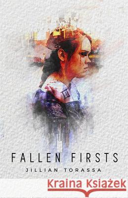 Fallen Firsts Jillian Torassa 9781985764101 Createspace Independent Publishing Platform