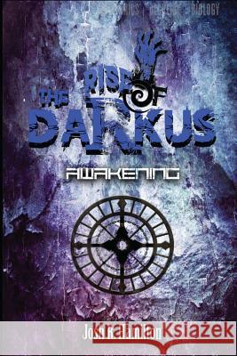 The Rise of Darkus: Awakening Josh R. Hamilton Sarah Eileen Oberlin Howard Wayne Hamilton 9781985766662