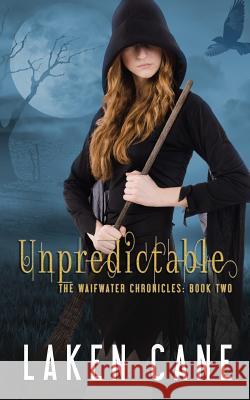 Unpredictable Laken Cane 9781985768789 Createspace Independent Publishing Platform