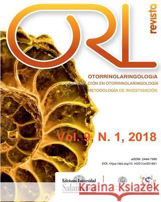 Revista ORL: Vol. 9, N. 1 (2018) Pardal-Refoyo (Dir )., Jose Luis 9781985773318 Createspace Independent Publishing Platform
