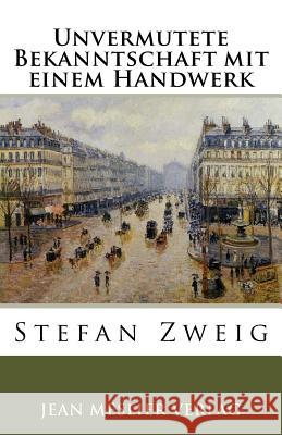 Unvermutete Bekanntschaft mit einem Handwerk Zweig, Stefan 9781985773585