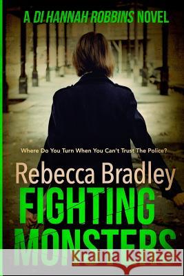 Fighting Monsters Rebecca Bradley 9781985774827 Createspace Independent Publishing Platform