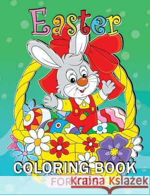 Easter Coloring Book for Kids: Relaxing Coloring Pages Adult Coloring Book Fun, Easy (Gift Idea for Kids) Balloon Publishing 9781985777668