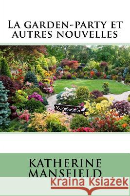 La garden-party et autres nouvelles Duproix, Marthe 9781985778467 Createspace Independent Publishing Platform