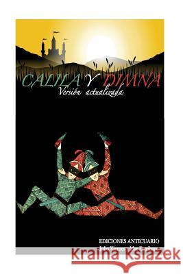 Calila y Dimna: Versión actualizada Escribano, Mar 9781985779112 Createspace Independent Publishing Platform