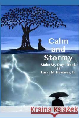 Calm and Stormy Dr Hilarion M. Henare Tatay Jobo Elize 9781985779464 Createspace Independent Publishing Platform