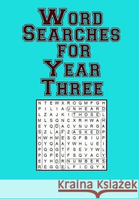 Word Searches for Year Three Jacob Carty 9781985780286
