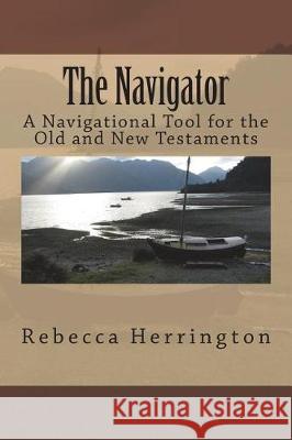 The Navigator Rebecca Herrington 9781985784543 Createspace Independent Publishing Platform