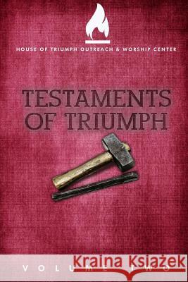 Testaments of Triumph Volume Two Stephen B. Thompson 9781985786011 Createspace Independent Publishing Platform