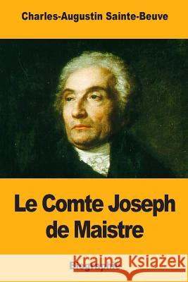 Le Comte Joseph de Maistre Charles-Augustin Sainte-Beuve 9781985792593 Createspace Independent Publishing Platform