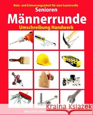 Senioren Männerrunde: Umschreibung Handwerk Geier, Denis 9781985792715