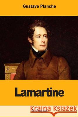 Lamartine Gustave Planche 9781985793033 Createspace Independent Publishing Platform