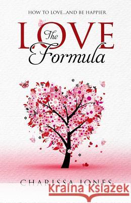 The Love Formula Charissa Jones Christina Duskis 9781985794207