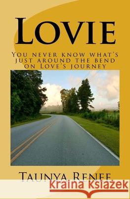 Lovie: You never know what's just around the bend on Love's journey Taunya Renee 9781985795457