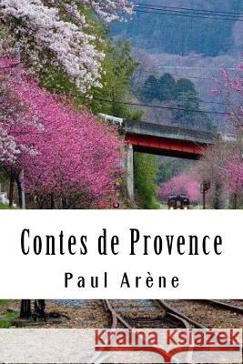 Contes de Provence Paul Arene 9781985795655 Createspace Independent Publishing Platform