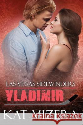 Las Vegas Sidewinders: Vladimir Kat Mizera 9781985797161 Createspace Independent Publishing Platform