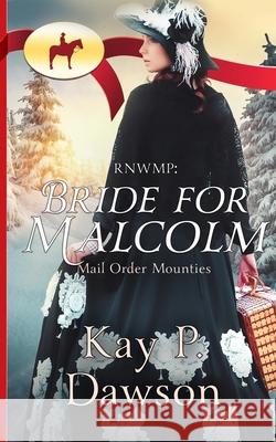 Rnwmp: Bride For Malcolm Kay P. Dawson 9781985797482 Createspace Independent Publishing Platform