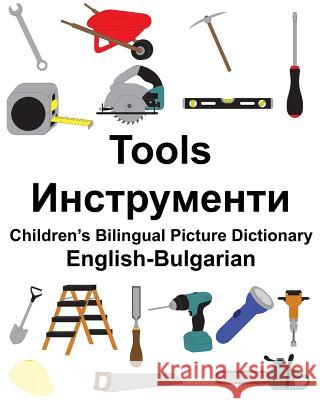 English-Bulgarian Tools Children's Bilingual Picture Dictionary Richard Carlso Suzanne Carlson 9781985803855 Createspace Independent Publishing Platform