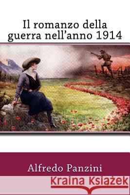 Il romanzo della guerra nell'anno 1914 Piffard, Harold H. 9781985810723 Createspace Independent Publishing Platform