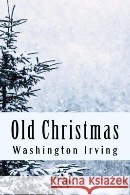 Old Christmas Washington Irving 9781985816657