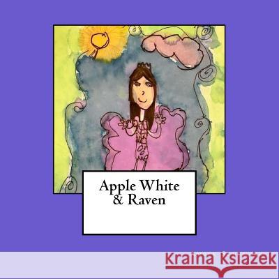 Apple White & Raven Amber Schenker 9781985820296 Createspace Independent Publishing Platform