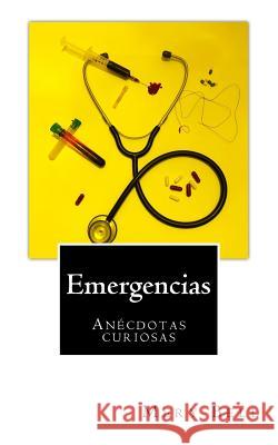 Emergencias: Anécdotas Curiosas Bell, Mery 9781985823082 Createspace Independent Publishing Platform