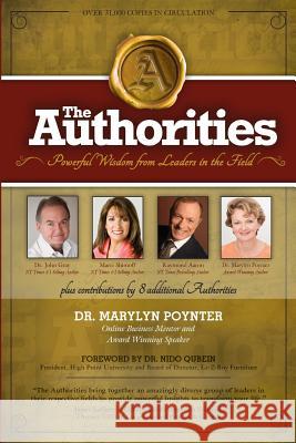 The Authorities - Dr Marylyn Poynter: Powerful Wisdom from Leaders in the Field Dr Marylyn Poynter Raymond Aaron Marci Shimoff 9781985824584 Createspace Independent Publishing Platform