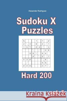 Sudoku X Puzzles - Hard 200 vol. 3 Rodriguez, Alexander 9781985825079 Createspace Independent Publishing Platform