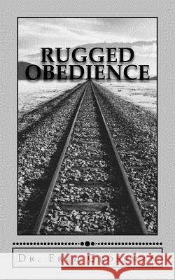 Rugged Obedience Dr Fred Grossman 9781985826076 Createspace Independent Publishing Platform