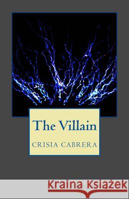 The Villain Crisia Cabrera 9781985828896 Createspace Independent Publishing Platform