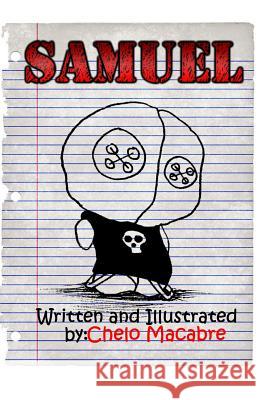 Samuel: Samuel is an artist Macabre, Chelo 9781985832503 Createspace Independent Publishing Platform