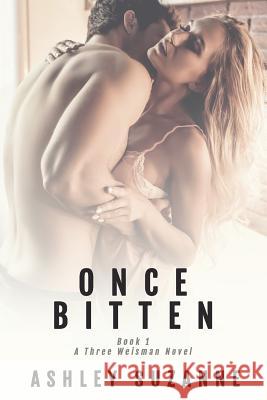 Once Bitten: A New Adult Love Story Ashley Suzanne 9781985834071