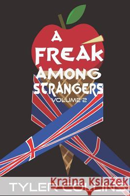 A Freak Among Strangers: Volume II Stephen Tyler Collins 9781985835832