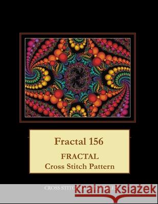 Fractal 156: Fractal Cross Stitch Pattern Cross Stitch Collectibles Kathleen George 9781985851641