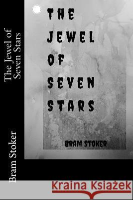 The Jewel of Seven Stars Bram Stoker 9781985857162