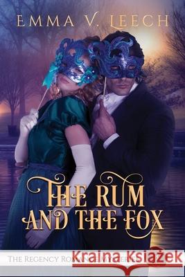 The Rum and The Fox: The Regency Romance Mysteries Book 3 Emma V. Leech 9781985858541 Createspace Independent Publishing Platform