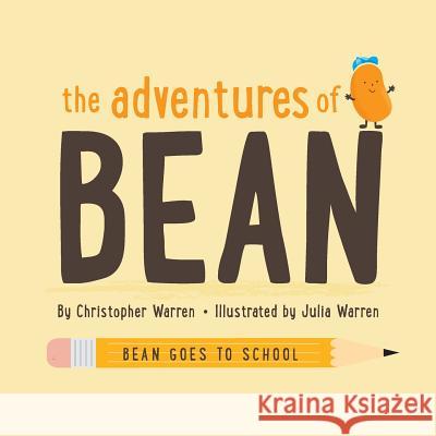 The Adventures of Bean: Bean Goes To School Warren, Christopher 9781985861206