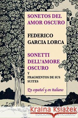 Sonetos del Amor Oscuro: Sonetti dell'amore oscuro Viernes, Julio 9781985872288 Createspace Independent Publishing Platform