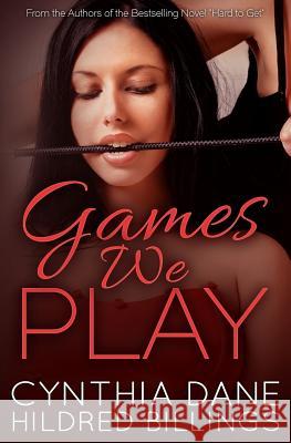 Games We Play Cynthia Dane Hildred Billings 9781985873230