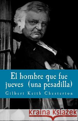 El hombre que fue jueves: una pesadilla Gijon, Francisco 9781985875067 Createspace Independent Publishing Platform