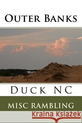 Outer Banks: Duck NC Misc Rambling 9781985876378 Createspace Independent Publishing Platform