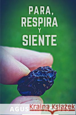 Para, respira y siente Fuertes, Agustin Acebes 9781985882508 Createspace Independent Publishing Platform