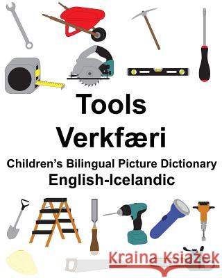 English-Icelandic Tools/Verkfæri Children's Bilingual Picture Dictionary Carlson, Suzanne 9781985885479 Createspace Independent Publishing Platform