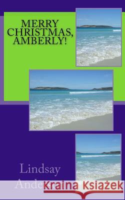 Merry Christmas, Amberly! Lindsay Anderson 9781985886728