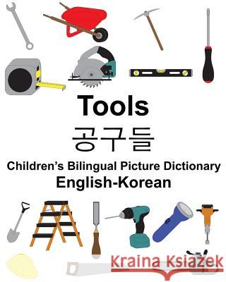 English-Korean Tools Children's Bilingual Picture Dictionary Richard Carlso Suzanne Carlson 9781985889422 Createspace Independent Publishing Platform