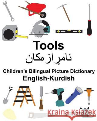 English-Kurdish Tools Children's Bilingual Picture Dictionary Richard Carlso Suzanne Carlson 9781985890404 Createspace Independent Publishing Platform