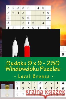 Sudoku 9 X 9 - 250 Windowdoku Puzzles - Level Bronze: For Connoisseurs of Sudoku Andrii Pitenko 9781985890503 Createspace Independent Publishing Platform