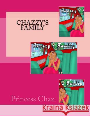 Chazzy's Family Princess Chaz 9781985893023 Createspace Independent Publishing Platform