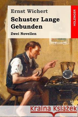 Schuster Lange / Gebunden: Zwei Novellen Ernst Wichert 9781985896246