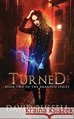 Turned: An Uncanny Kingdom Urban Fantasy David Bussell M. V. Stott 9781985896970 Createspace Independent Publishing Platform